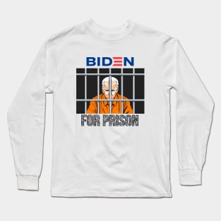 Biden for prison Long Sleeve T-Shirt